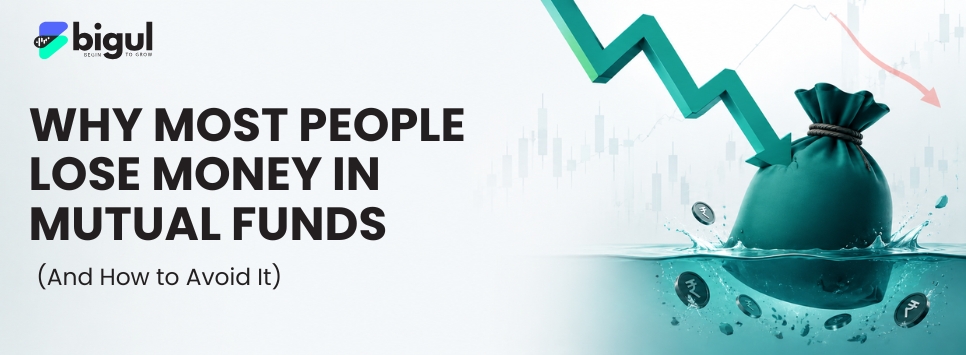 Why people lose money in mutual funds because of emotional investing, SIP mistakes, panic selling, and poor investment decisions